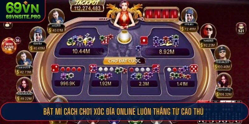 Cách Chơi Xóc Đĩa Online Luôn Thắng Từ Cao Thủ Tại Nhà Cái 69VN 3 Bật mí cách chơi xóc đĩa online luôn thắng từ cao thủ