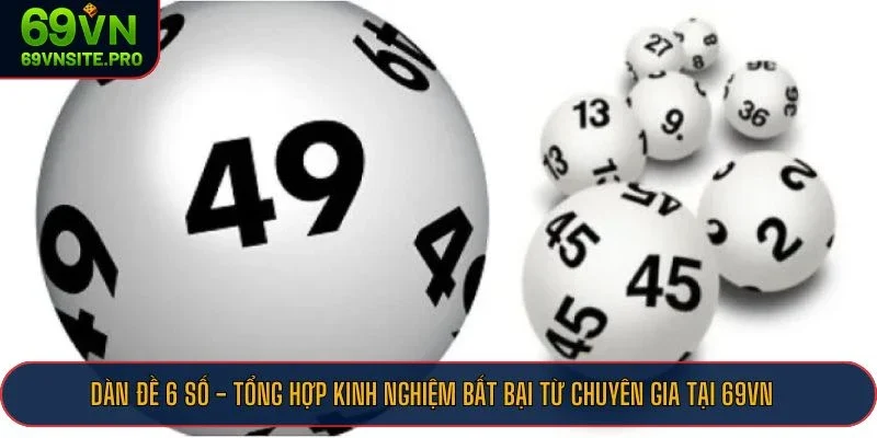 Chơi dàn đề 6 số chuẩn xác cùng nhà cái 69VN