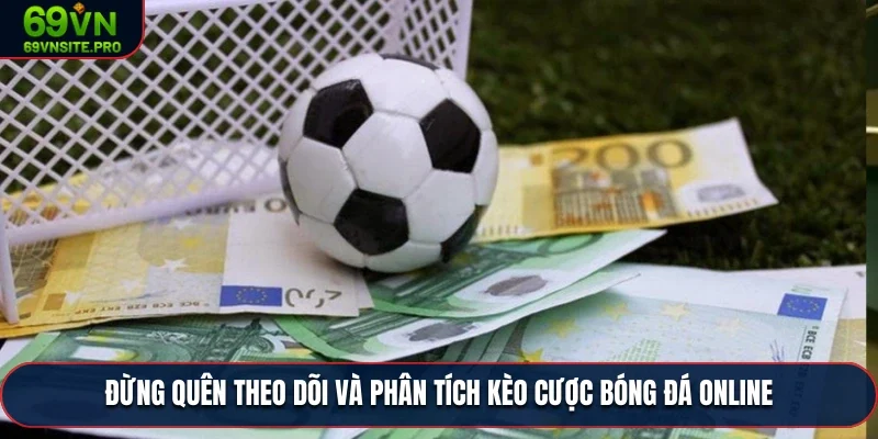 Kèo Đồng Banh Nửa Trái - Chơi Cá Cược Hăng Hái Cùng 69VN 3 Đừng quên theo dõi và phân tích kèo cược bóng đá online
