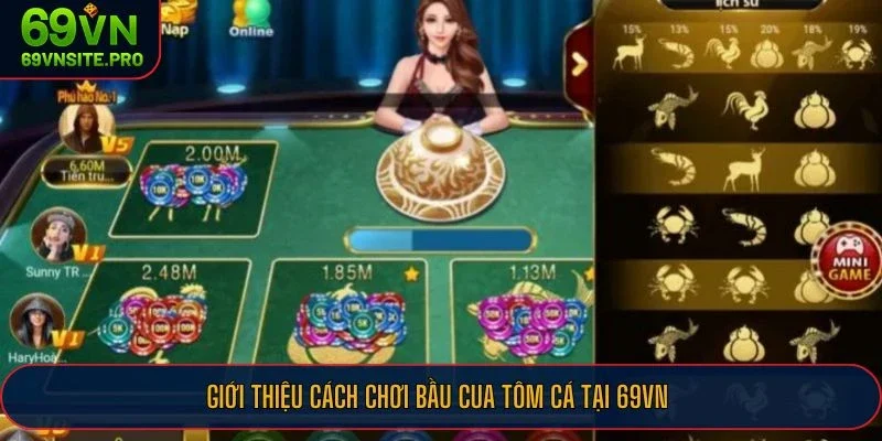 Giới thiệu cách chơi bầu cua tôm cá tại 69VN