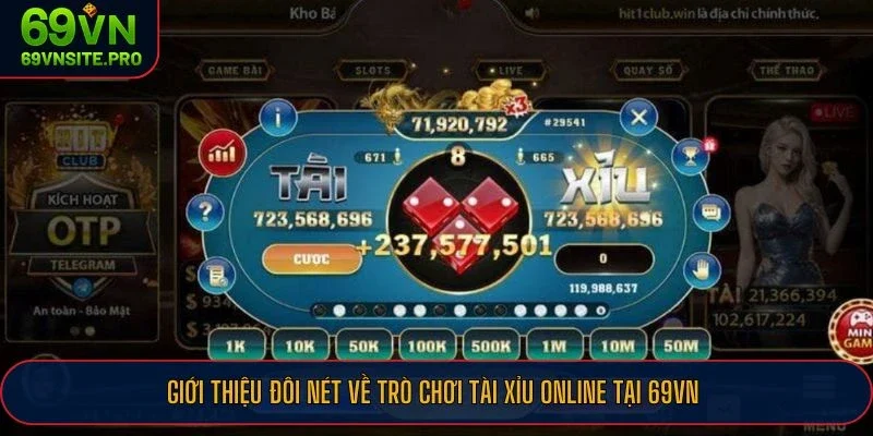 Cách Bắt Cầu Tài Xỉu Online Với Bí Kíp Cực Chuẩn Từ Cao Thủ Tại 69VN 1 Giới thiệu đôi nét về trò chơi tài xỉu online tại 69VN