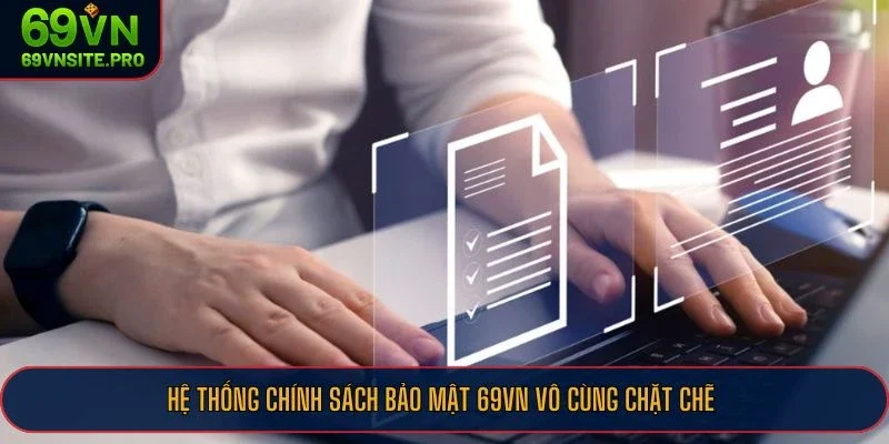 Chính Sách Bảo Mật 69VN Cho Thành Viên Đặt Cược Tại Nền Tảng 2 Hệ thống chính sách bảo mật 69VN vô cùng chặt chẽ