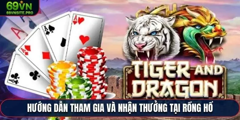Hướng dẫn tham gia và nhận thưởng tại Rồng Hổ