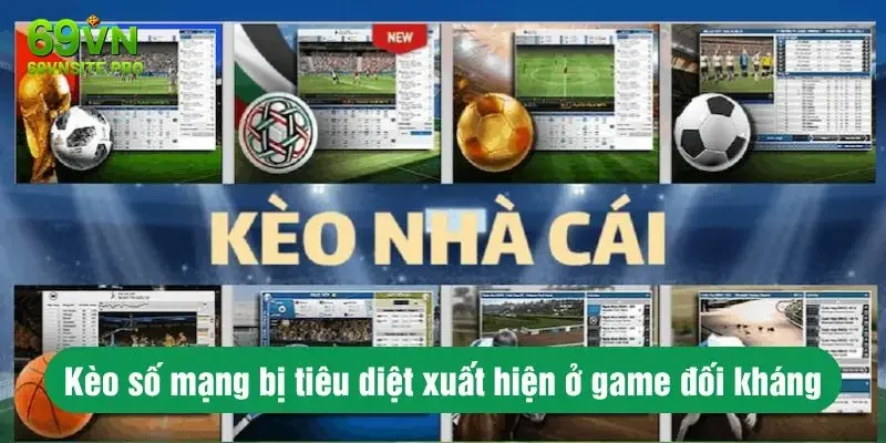 Tỷ Lệ Kèo Nhà Cái Là Gì? Hướng Dẫn Dự Đoán Kèo Chuẩn Mỗi Ngày 2 Kèo số mạng bị tiêu diệt xuất hiện ở game đối kháng