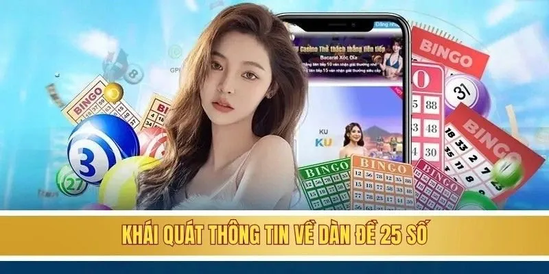 Khái quát thông tin về dàn đề 25 số
