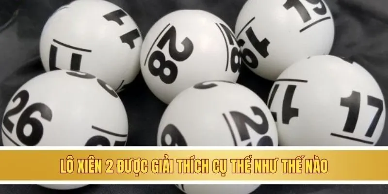 Lô xiên 2 ăn bao nhiêu được giải thích cụ thể như thế nào