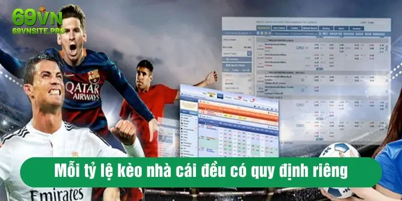 Tỷ Lệ Kèo Nhà Cái Là Gì? Hướng Dẫn Dự Đoán Kèo Chuẩn Mỗi Ngày 3 Mỗi tỷ lệ kèo nhà cái đều có quy định riêng