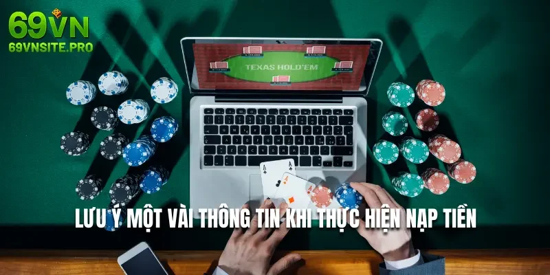 Nạp Tiền 69VN - Hướng Dẫn Cách Giao Dịch Chuyên Nghiệp A-Z 3 Lưu ý một vài thông tin khi thực hiện nạp tiền