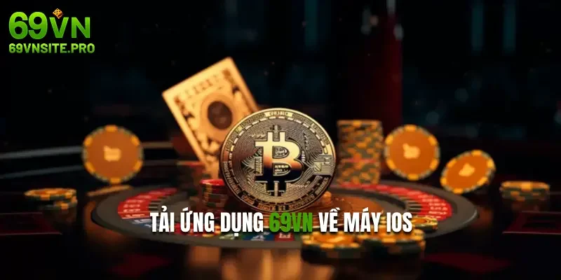 Tải App 69VN - Thao Tác Giải Trí Tiện Lợi Mọi Lúc Mọi Nơi 2 Tải ứng dụng 69VN về máy iOS