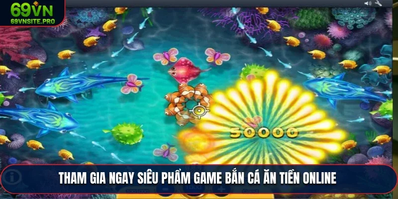 Game Bắn Cá Ăn Tiền - Khám Phá Kho Báu Dưới Biển 69VN 1 Tham gia ngay siêu phẩm game bắn cá ăn tiền online