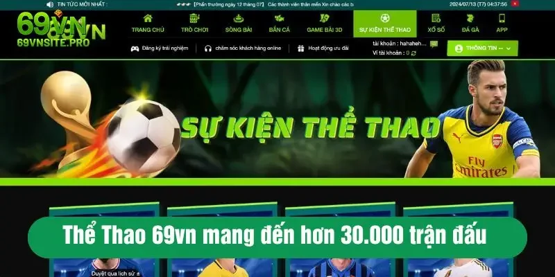 Thể Thao 69VN – Cá Cược Online Hấp Dẫn, Lợi Nhuận Cao 24/7 1 Thể Thao 69vn mang đến hơn 30.000 trận đấu mỗi tháng