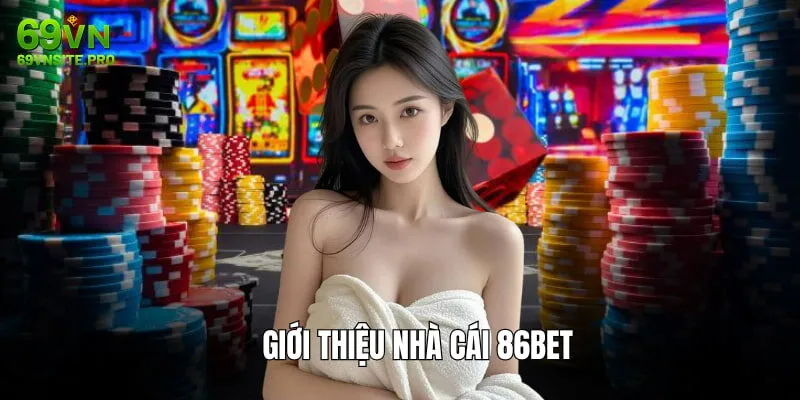 86BET - Cá Cược Tiền Nhỏ, Nhận Thưởng Tiền To Về Tay 1 Nhà cái 86BET siêu hot trên thị trường châu Á hiện nay