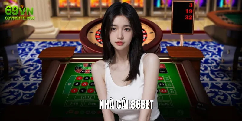 86BET - Cá Cược Tiền Nhỏ, Nhận Thưởng Tiền To Về Tay 3 Nhà cái 86BET