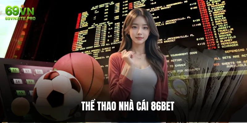 86BET - Cá Cược Tiền Nhỏ, Nhận Thưởng Tiền To Về Tay 2 Cá cược thể thao trên nhà cái 86BET được yêu thích