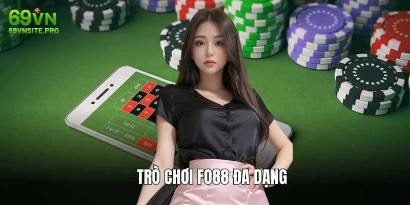 FO88 - Nền Tảng Chuyên Cung Cấp Sòng Bạc Đẳng Cấp Quốc Tế 2 Danh sách trò chơi trên FO88 đa dạng, phong phú loại